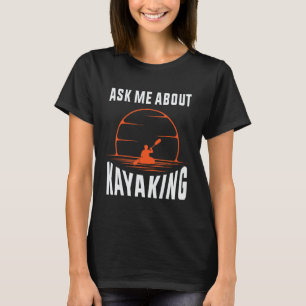 Camiseta Pergunte-Me Sobre Kayaking Kayak Rafting