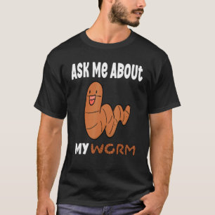 Camiseta Pergunte-Me Sobre Meu Agricultor De Vermes