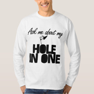 Camiseta Pergunte-Me Sobre Meu Buraco Em Um Golfe Engraçado