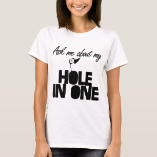 Camiseta Pergunte-Me Sobre Meu Buraco Em Um Golfe Engraçado