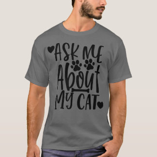 Camiseta Pergunte-Me Sobre Meu Design De Gato Engraçado