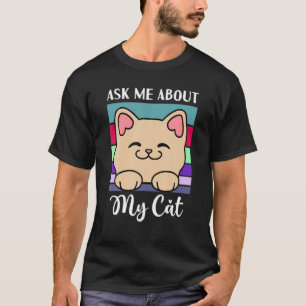 Camiseta Pergunte-Me Sobre Meu Gato, Gatinho Bonito, Retro 