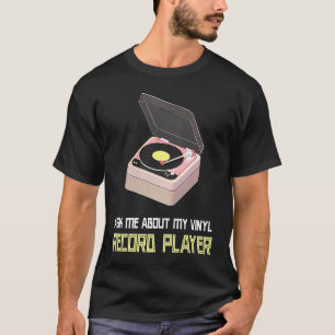 Camiseta Pergunte-Me Sobre Meu Jogador Do Vinyl Record