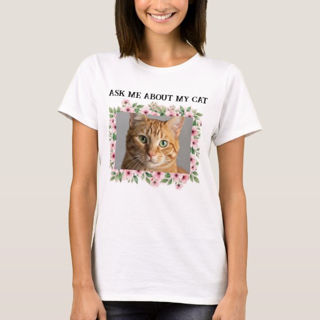 Camiseta Pergunte-Me Sobre Meu Lover De Gato De Foto De Cat (Frente)