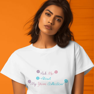 Camiseta Pergunte-Me Sobre Meu Pastel De Coleção De Yarn