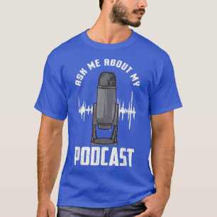 Camiseta Pergunte-Me Sobre Meu Podcast Pod Cast Podcaster E