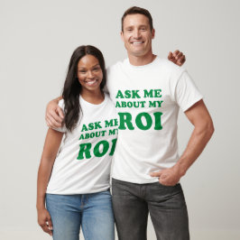 Camiseta Pergunte-me sobre meu ROI: Bold Business Humor Des
