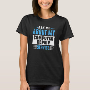 Camiseta Pergunte-me Sobre Meu Serviço de Reparo de Computa
