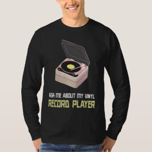 Camiseta Pergunte-me Sobre Meu Tocador de Discos de Vinil