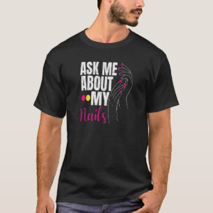Camiseta Pergunte-me sobre meu Unhas Nail Tech 1
