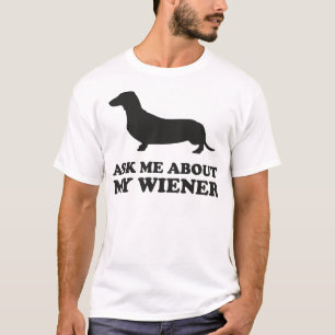 Camiseta Pergunte-Me Sobre Meu Wiener