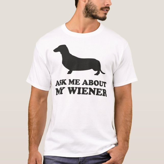Camiseta Pergunte-Me Sobre Meu Wiener (Frente)