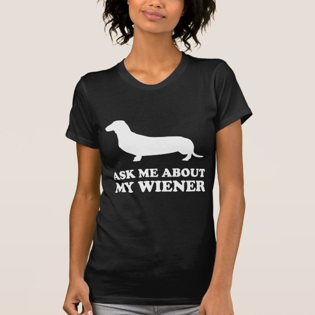 Camiseta Pergunte-Me Sobre Meu Wiener (Frente)