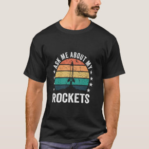 Camiseta Pergunte-Me Sobre Meus Foguetes Para O Model Rocke
