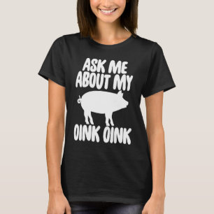 Camiseta Pergunte-me Sobre Meus Homens Oink Porco Engraçado