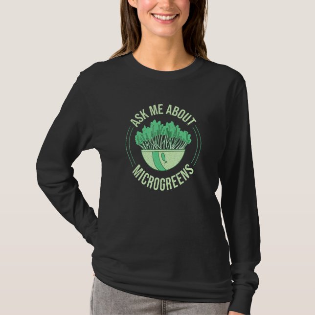 Camiseta Pergunte-Me Sobre Microgreens Gardening For Microg (Frente)