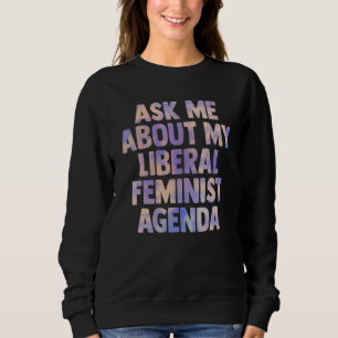 Camiseta Pergunte-me Sobre Minha Agenda Feminista Liberal P