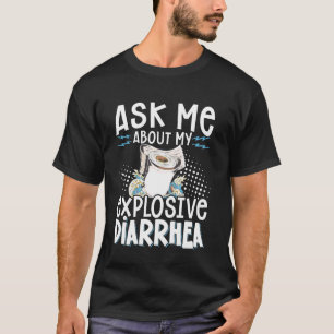 Camiseta Pergunte-me Sobre Minha Diarreia Explosiva