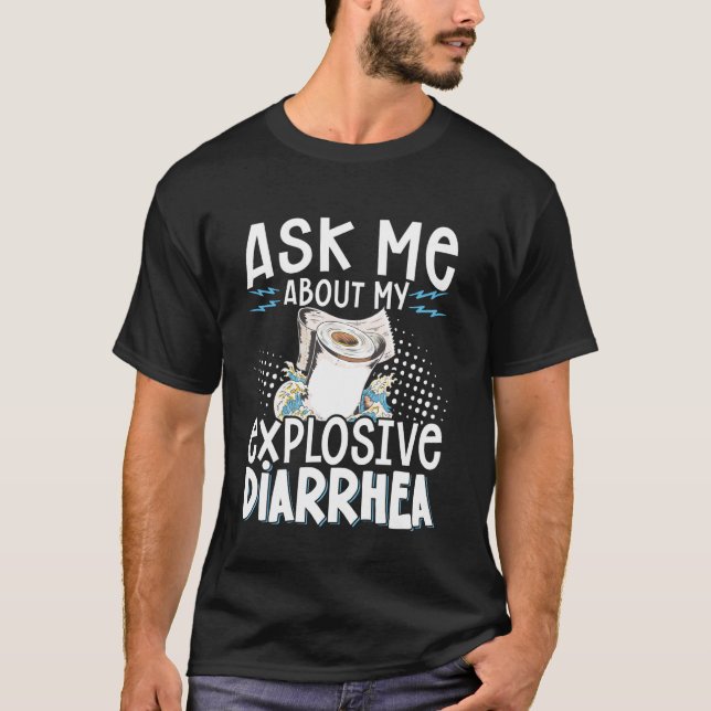 Camiseta Pergunte-me Sobre Minha Diarreia Explosiva (Frente)