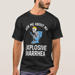 Camiseta Pergunte-me Sobre Minha Diarreia Explosiva