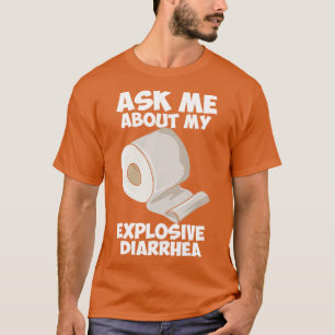 Camiseta Pergunte-Me Sobre Minha Diarreia Explosiva