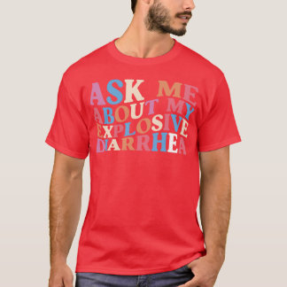 Camiseta Pergunte-me Sobre Minha Diarreia Explosiva humor a