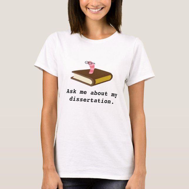 Camiseta Pergunte-me sobre minha dissertação (Frente)