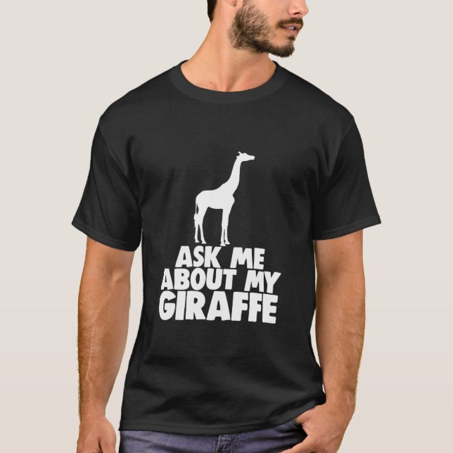 Camiseta Pergunte-Me Sobre Minha Girafa Tee Giraffe Design (Frente)
