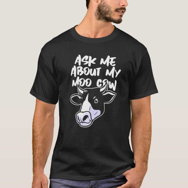 Camiseta Pergunte-me Sobre Minha Vaca Moo (Frente)