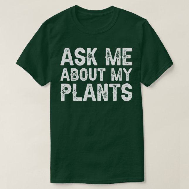 Camiseta Pergunte-me sobre minhas plantas (Frente do Design)