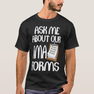 Camiseta Pergunte-me Sobre Nossos Formulários de AMA Enferm