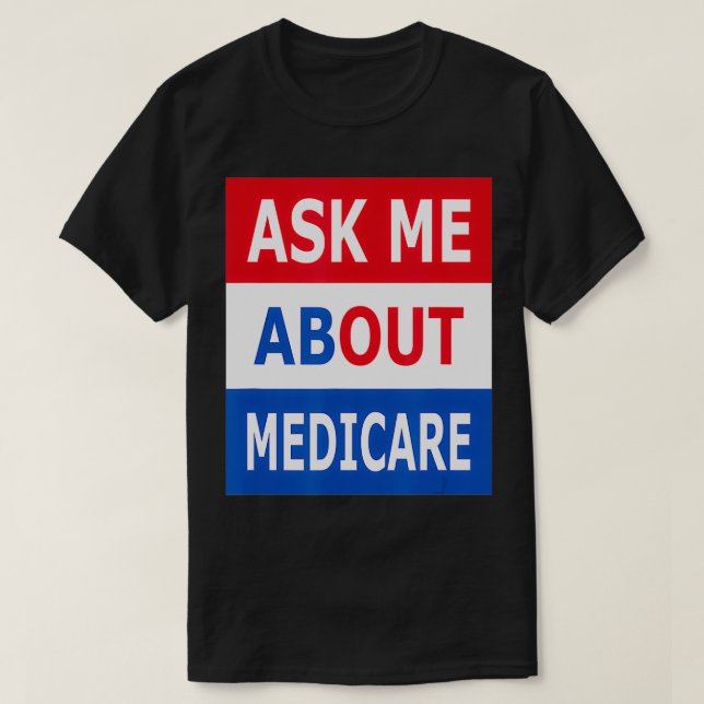 Camiseta Pergunte-Me Sobre O Agente De Seguro Medicare (Frente do Design)