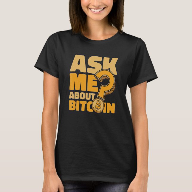 Camiseta Pergunte-Me Sobre O Bi Blockchain De Moeda Criptog (Frente)