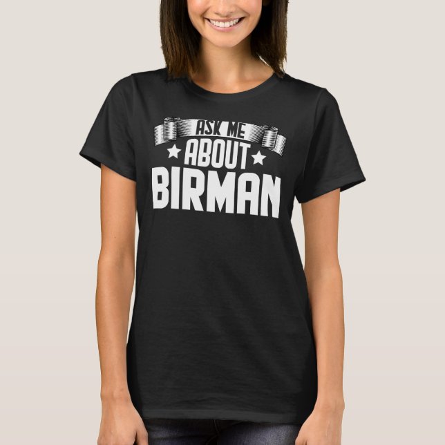 Camiseta Pergunte-Me Sobre O Birman Birman Birman Cat (Frente)