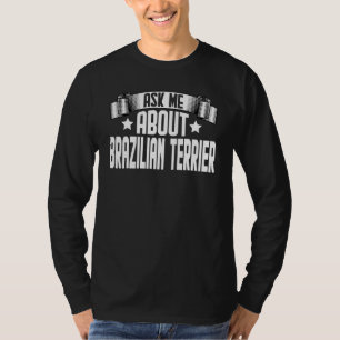 Camiseta Pergunte-me Sobre o Cão Terrier Brasileiro
