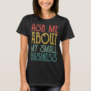 Camiseta Pergunte-me sobre o Conselho da minha pequena empr
