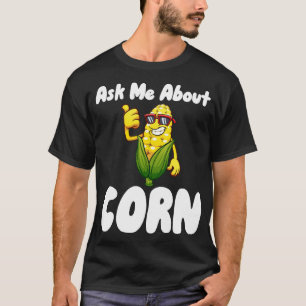 Camiseta Pergunte-Me Sobre O Corn