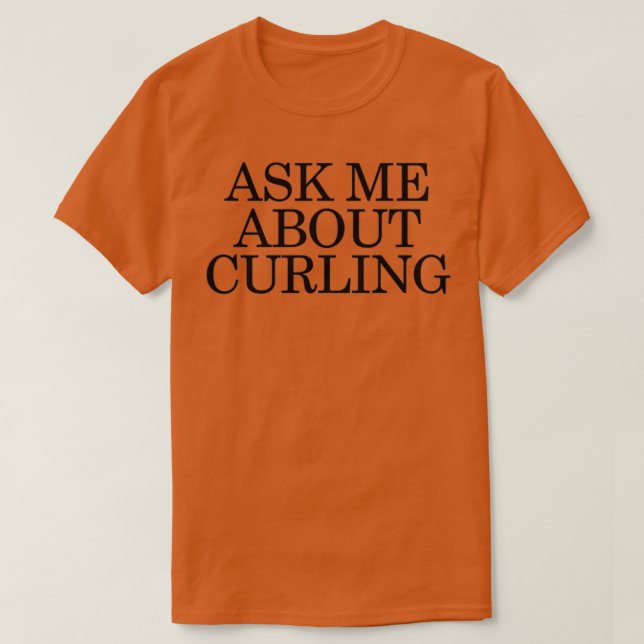 Camiseta Pergunte-me sobre o curling (Frente do Design)