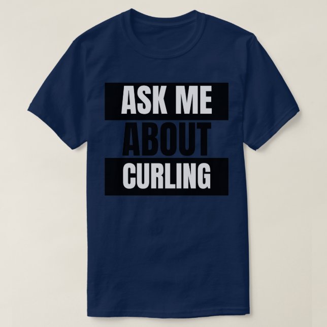 Camiseta Pergunte-Me Sobre O Curling 1 (Frente do Design)