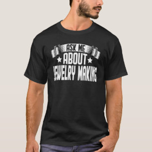 Camiseta Pergunte-me sobre o Fazer de joalharia do Fazer jo