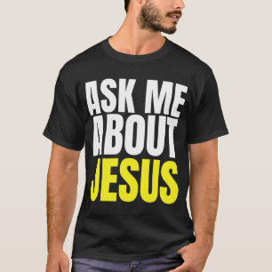 Camiseta Pergunte-Me Sobre O JESUS Cristo De Evangelismo Cr