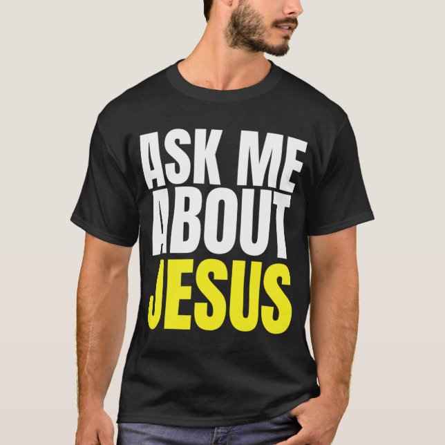 Camiseta Pergunte-Me Sobre O JESUS Cristo De Evangelismo Cr (Frente)