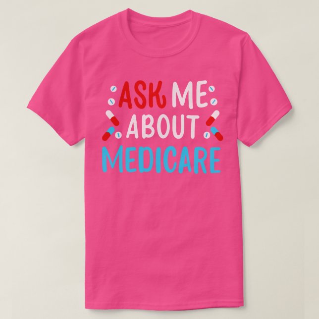 Camiseta Pergunte-Me Sobre O Medicare 1 (Frente do Design)