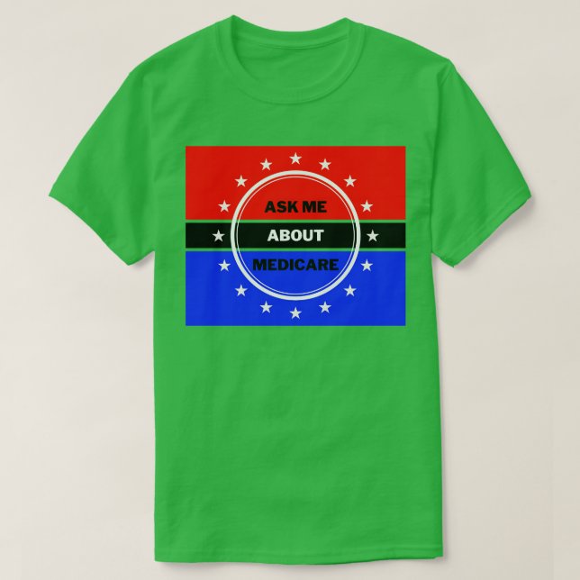 Camiseta Pergunte-Me Sobre O Medicare 8 (Frente do Design)