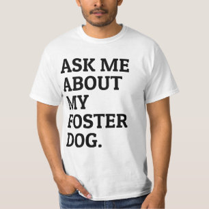 Camiseta Pergunte-Me Sobre O Meu Abrigo De Animais De Cão D