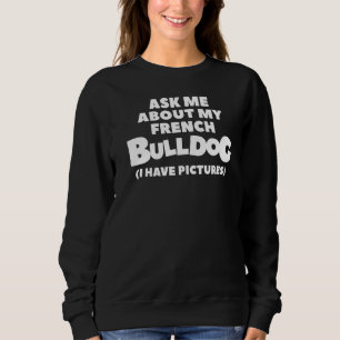 Camiseta Pergunte-Me Sobre O Meu Bulldog Francês Tenho Foto