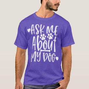 Camiseta Pergunte-Me Sobre O Meu Cachorro Engraçado Sobre O