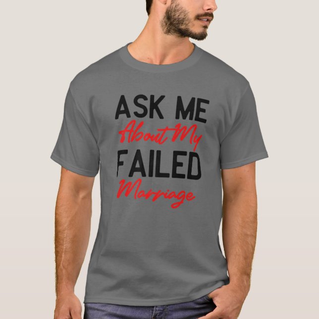 Camiseta Pergunte-Me Sobre O Meu Casamento Falhado - Mar Fa (Frente)