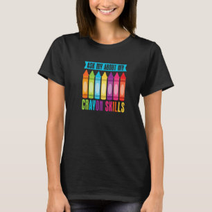 Camiseta Pergunte-Me Sobre O Meu Crayon Capta Cores Cray Cr