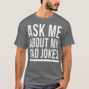 Camiseta Pergunte-me sobre o meu Dia de os pais engraçado d